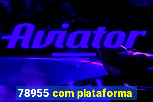 78955 com plataforma